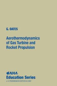 Aerothermodynamics of Gas Turbine and Rocket Propulsion