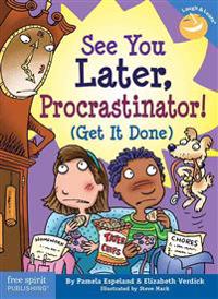 See You Later Procrastinator!