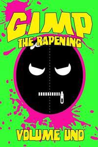 Gimp: The Rapening (Volume Uno)