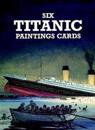 Six Titanic Paintings