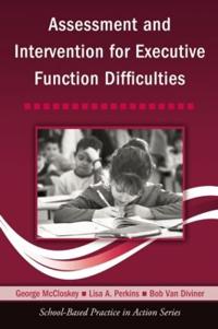 Assessment and Intervention for Executive Function Difficulties