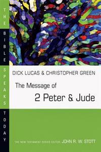 The Message of 2 Peter & Jude