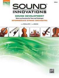 Sound Innovations Sound Development: Viola: Chorales and Warm-Up Exercises for Tone, Techinique and Rhythm: Intermediate String Orchestra