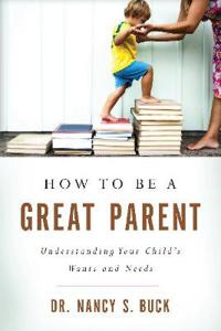 How to Be a Great Parent
