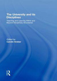 The University and its Disciplines, Teaching and Learning Within and Beyond Disciplinary Boundaries