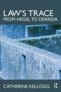 Law's Trace: From Hegel to Derrida