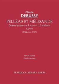 Pelleas Et Melisande, CD 93 - Vocal Score