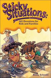 Sticky Situations: 365 Devotions for Kids and Families: 365 Devotions for Kids and Families