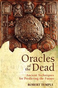 Oracles of the Dead: Ancient Techniques for Predicting the Future