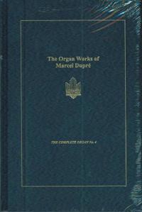 The Organ Works of Marcel Dupre