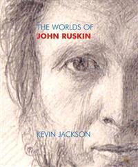 The Worlds of John  Ruskin