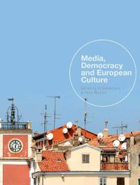 Media, Democracy, and European Culture
