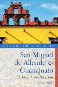 Explorer's Guide San Miguel de Allende & Guanajuato