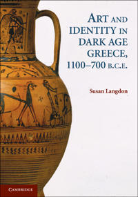 Art and Identity in Dark Age Greece, 1100-700 B.C.E.