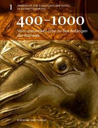 400 - 1000 Vom spätantiken Erbe zu den Anfängen der Romanik