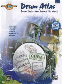 Drum Atlas, Vol. 1: Drum Styles from Around the World [With CD (Audio)]