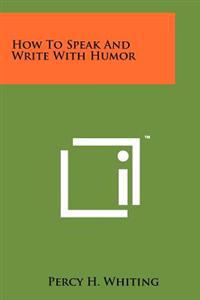 How to Speak and Write with Humor