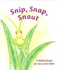 Snip snap snout! - a waldorf reader for third grade extra lesson work