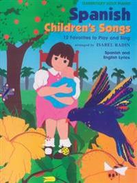 Spanish Children's Songs: 12 Favorites to Play and Sing (Spanish, English Language Edition)