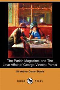 The Parish Magazine, and The Love Affair of George Vincent Parker