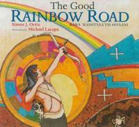 The Good Rainbow Road / Rawa 'Kashtyaa'tsi Hiyaani