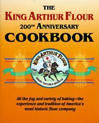 The King Arthur Flour 200th Anniversary Cookbook/Dedicated to the Pure Joy of Baking