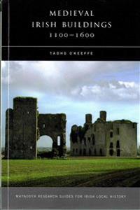 Medieval Irish Buildings, 1100 - 1600