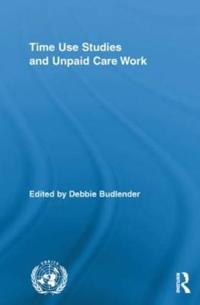 Time Use Studies and Unpaid Care Work