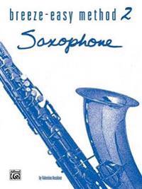 Breeze-Easy Method for Saxophone, Bk 2