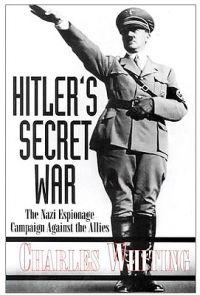 Hitler's Secret War: The Nazi Espionage Campaigns Against the Allies