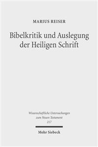 Bibelkritik Und Auslegung Der Heiligen Schrift: Beitrage Zur Geschichte Der Biblischen Exegese Und Hermeneutik