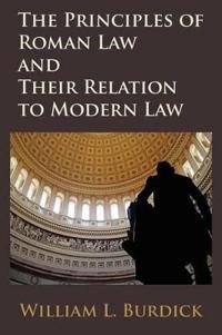 The Principles of Roman Law and Their Relation to Modern Law