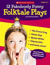 12 Fabulously Funny Folktale Plays: Boost Fluency, Vocabulary, and Comprehension!