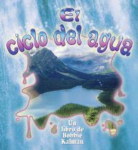 El Ciclo Del Agua/ The Water Cycle