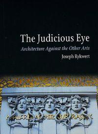 The Judicious Eye: Architecture Against the Other Arts