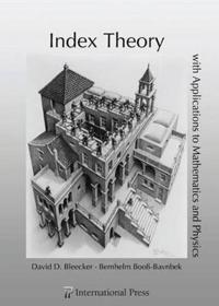 Index Theory with Applications to Mathematics and Physics