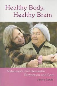 Healthy Body, Healthy Brain: Alzheimer's and Dementia Prevention and Care