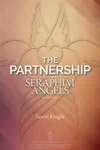 The Partnership: -The Teachings of the Seraphim Angels - Book One