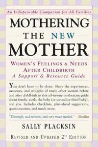 Mothering the New Mother: Women's Feelings & Needs After Childbirth: A Support and Resource Guide