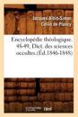 Encyclopédie Théologique. 48-49, Dict. Des Sciences Occultes.(Éd.1846-1848)