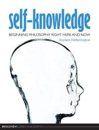 SELF-KNOWLEDGE: BEGINNING PHILOSOPHY RIGHT HERE AND NOW