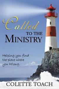 Called to the Ministry: Helping You Find the Place Where You Belong.