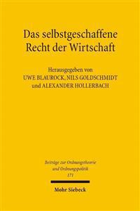 Das Selbstgeschaffene Recht Der Wirtschaft: Zum Gedenken an Hans Grossmann-Doerth (1894-1944)