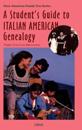 A Student's Guide to Italian American Genealogy