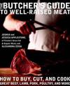 The Butcher's Guide To Well- Raised Meat