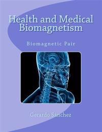 Health and Medical Biomagnetism: Biomagnetic Pair