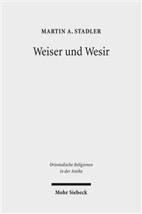 Weiser Und Wesir: Studien Zu Vorkommen, Rolle Und Wesen Des Gottes Thot Im Agyptischen Totenbuch