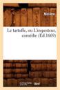 Le Tartuffe, Ou l'Imposteur, Com?die (?d.1669)
