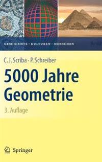 5000 Jahre Geometrie: Geschichte, Kulturen, Menschen