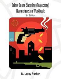 Shooting (Trajectory) Reconstruction Workbook: 2nd Edition